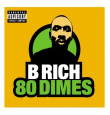 B Rich - 80 Dimes