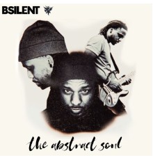 B Silent - The Abstract Soul