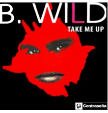 B Wild - Take Me Up