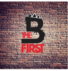 B the First - The First