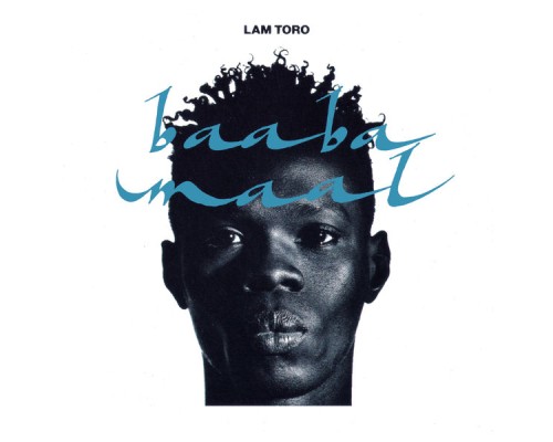 Baaba Maal - Lam Toro