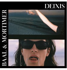 Baal & Mortimer - Deixis