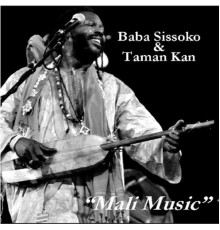 Baba Sissoko, Taman Kan - Mali Music