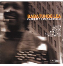 Babatunde Lea - March Of The Jazz Guerillas