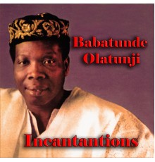 Babatunde Olatunji - Incantantions