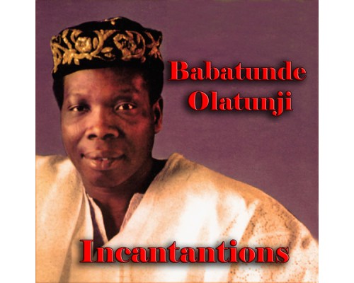 Babatunde Olatunji - Incantantions