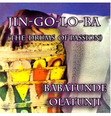 Babatunde Olatunji - Jin Go Lo Ba  (The Drums of Passion)