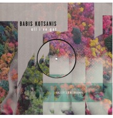 Babis Kotsanis - All I've Got