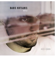 Babis Kotsanis - Only