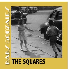 Babs Gonzales - The Squares