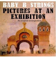 Baby B Strings - Pictures At an Exhibition