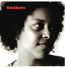 Baby Charles - Baby Charles (15th Anniversary Deluxe Edition)