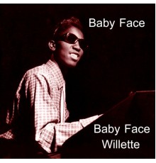 Baby Face Willette - Baby Face