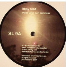 Baby Ford - Make Your Own Sunshine