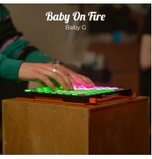 Baby G - Baby On Fire