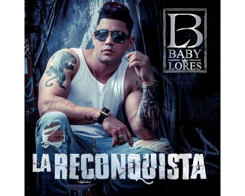 Baby Lores - La Reconquista