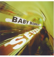 Baby Mammoth - Seven Up