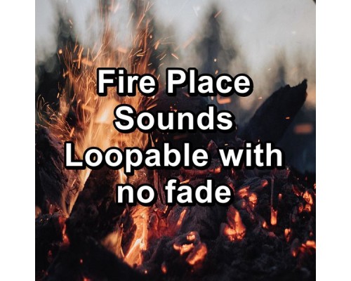 Baby Sleep, Baby Sleep Sounds, White Noise for Baby Sleep, Paudio - Fire Place Sounds Loopable with no fade Baby Sleep, Baby Sleep Sounds, White Noise for Baby Sleep, Paudio - Fire Place Sounds Loopable with no fade