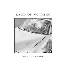 Baby Strange - Land of Nothing