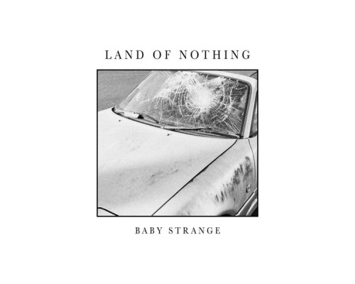 Baby Strange - Land of Nothing