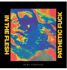 Baby Strange - In The Flesh