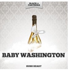 Baby Washington - Hush Heart