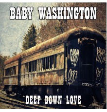 Baby Washington - Deep Down Love