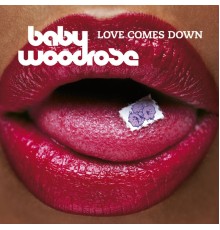 Baby Woodrose - Love Comes Down