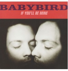 Babybird - If You'll Be Mine