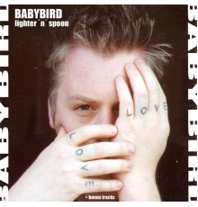 Babybird - Lighter 'n' Spoon