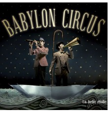 Babylon Circus - La belle étoile