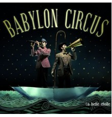 Babylon Circus - La Belle Étoile