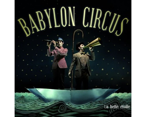 Babylon Circus - La Belle Étoile