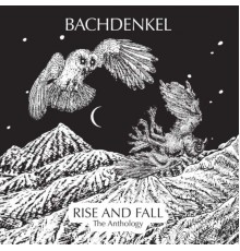 Bachdenkel - Rise And Fall: The Anthology