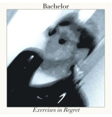 Bachelor - Exercises in Regret