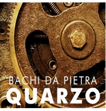 Bachi Da Pietra - Quarzo