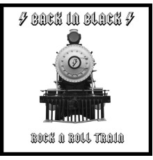 Back In Black - Rock n Roll Train (A Salute to Ac/Dc)