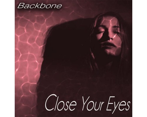 Backbone - Close Your Eyes