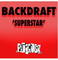 Backdraft - Superstar