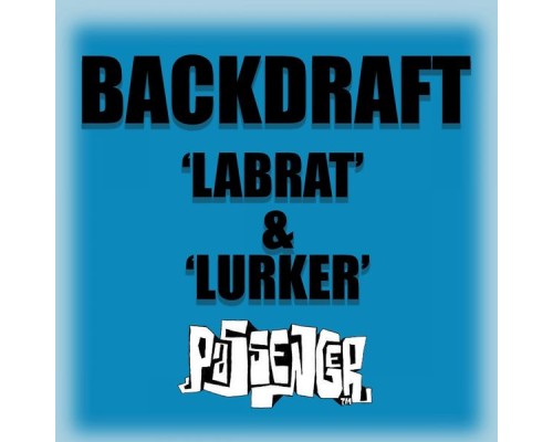 Backdraft - Labrat / Lurker