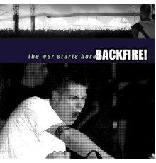 Backfire! - The War Starts Here