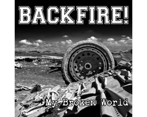 Backfire! - My Broken World