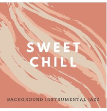 Background Instrumental Jazz - Sweet Chill