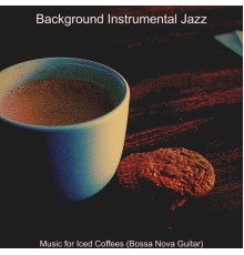 Background Instrumental Jazz - Music for Iced Coffees (Bossa Nova Guitar)