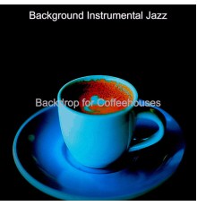 Background Instrumental Jazz - Backdrop for Coffeehouses