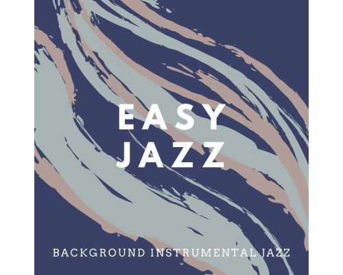 Background Instrumental Jazz - Easy Jazz