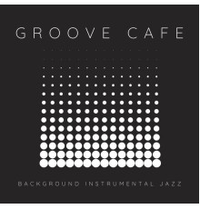 Background Instrumental Jazz - Groove Café