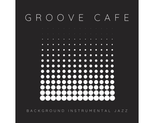 Background Instrumental Jazz - Groove Café