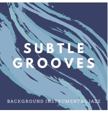 Background Instrumental Jazz - Subtle Grooves