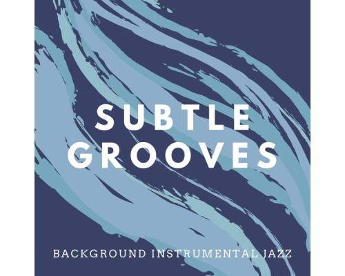 Background Instrumental Jazz - Subtle Grooves